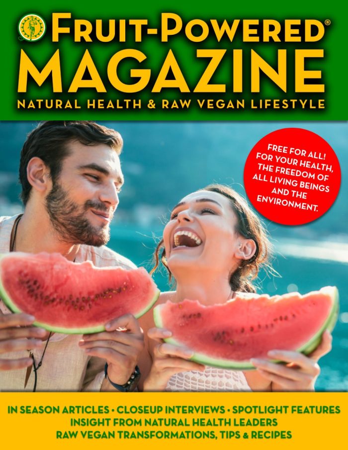 Fruit-Powered Magazine - Natural Health and Raw Vegan Lifestyle - evergreen cover